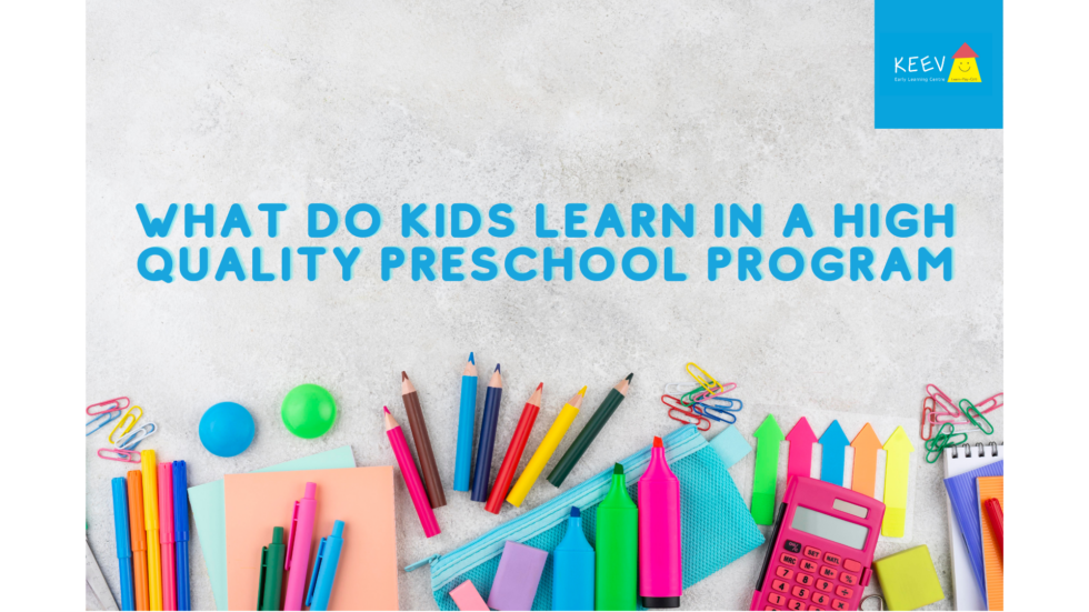 what-do-kids-learn-in-a-high-quality-preschool-program-keev-kids