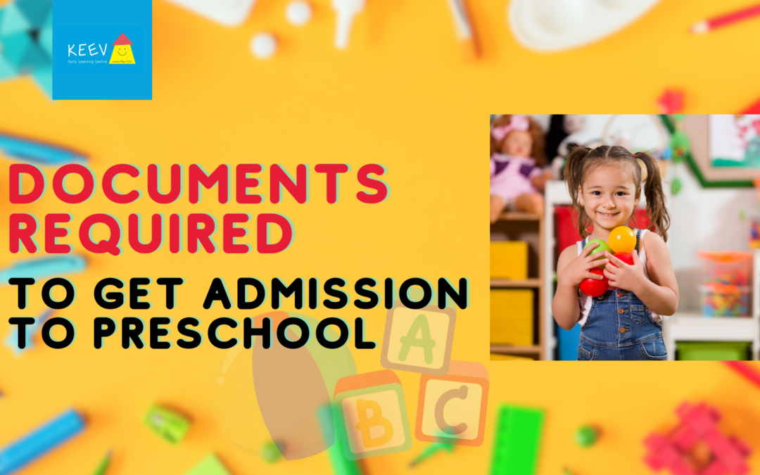 What are the documents required to get admission to Preschool