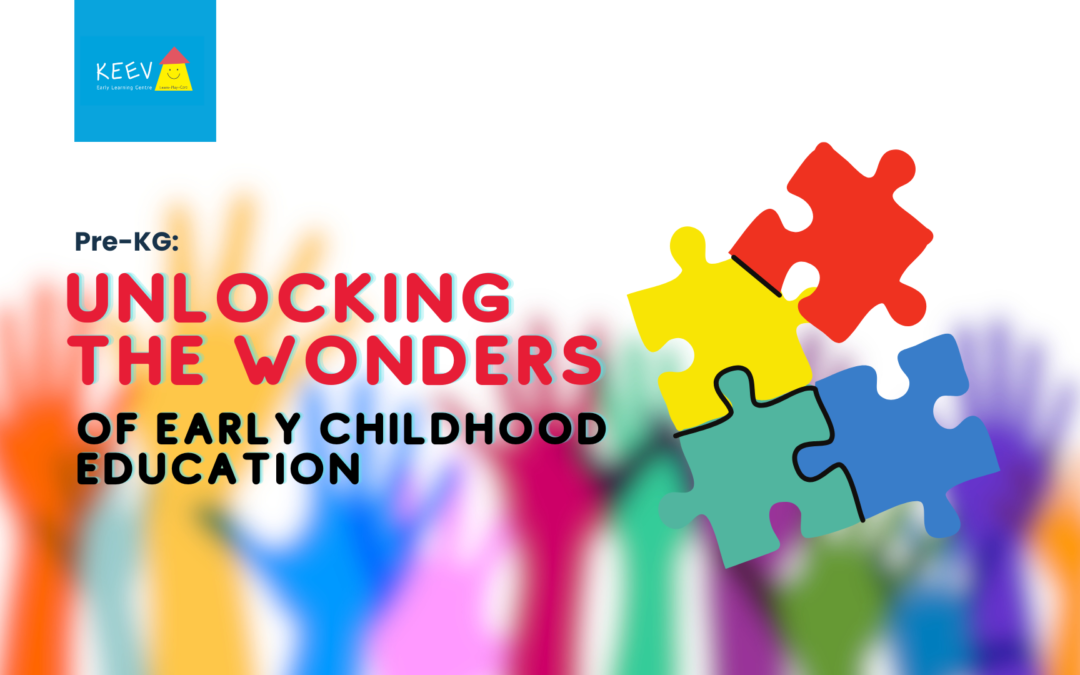 Pre-KG: Unlocking the Wonders of Early Childhood Education